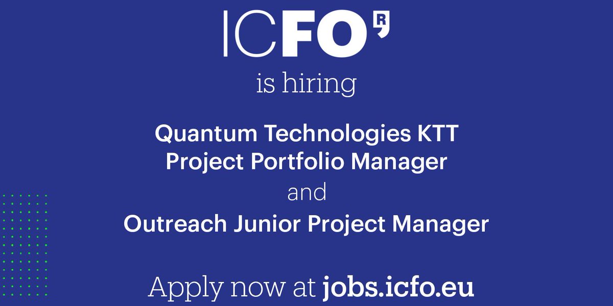 ICFOnians's tweet image. 📢We are hiring!

Our KTT unit is looking for two new recruits:

1⃣Quantum tech portfolio manager, who will promote ICFO’s quantum tech portfolio

2⃣Outreach project manager of a H2020 project aimed at boosting career opportunities for students.

Apply at jobs.icfo.eu!