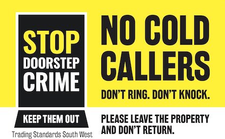 To deter rogue traders, display a “No Cold Callers” sticker on your front door. Available from your local Trading Standards by calling <a href="/CitizensAdvice/">CitizensAdvice</a> Consumer Service on 03454 04 05 06. 
#DoorstepCrime #KeepThemOut #TSSWWeek2019