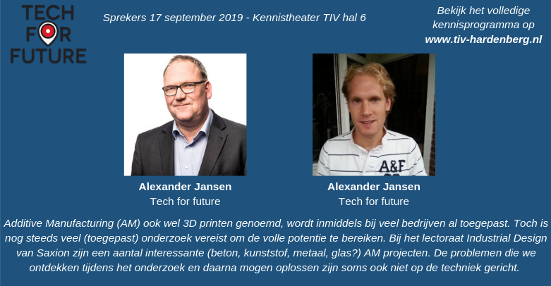 Wilt u meer weten over Additive Manufacturing? Dinsdag 17 september komen Alexander Jansen en Ivo Vrooijink van Hogeschool Saxion en Hogeschool Windesheim meer vertellen over hun initiatief Tech For Future. 

Be there! 17 september om 16:00 in het Kennistheater @ TIV 2019