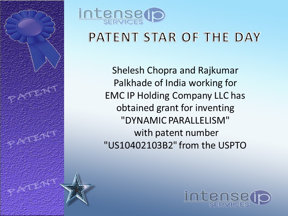 Intense_IP's tweet image. Shelesh Chopra and Rajkumar Palkhade Of India working for EMC IP Holding Company LLC has obtained a grant for inventing &quot;Dynamic Parallelism&quot; with patent number &quot;US10402103B2&quot; from the USPTO.
#ipr #INDIA #dynamicparallelism