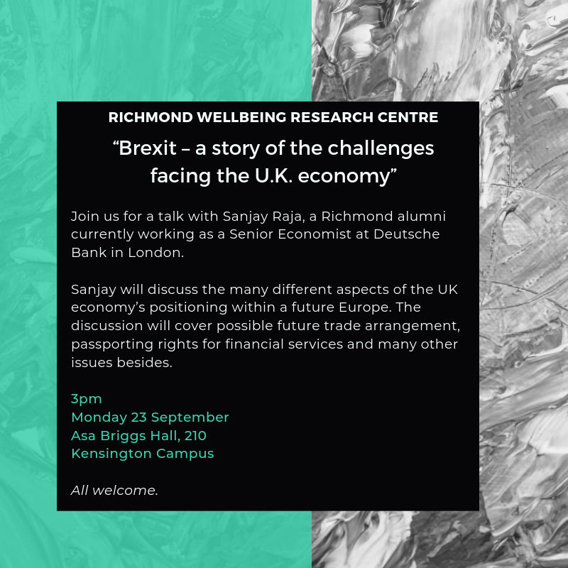 Join us for a talk with alumni Sanjay Raja on Monday 23 September to discuss all things Brexit and the effects on the UK economy.

Please email: alumni@richmond.ac.uk for more details. 

We hope to see you there!
