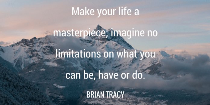 Make your life a masterpiece; imagine no limitations on what you can be, have or do - Brian Tracy