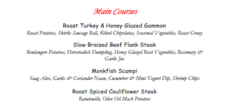 If it's all about the main courses this Christmas, then see what we've lined up!!  It wouldn't be Christmas without turkey &amp; gammon!!  Served from the 5th to 24th Dec, make it a meal to remember with your friends &amp; colleagues this year...