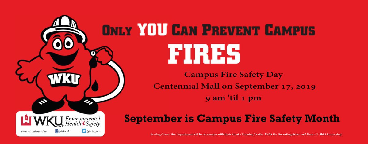 WKU Office of the University Fire Marshal and BGFD present Campus Fire Safety Day. September 17, 2019, behind DSU. PASS the extinguisher test and visit the smoke trailer to earn a T-shirt! Enjoy refreshments meet your WKU Department of EH&amp;S/ EM. #wku #staysafe #campusfiresafety