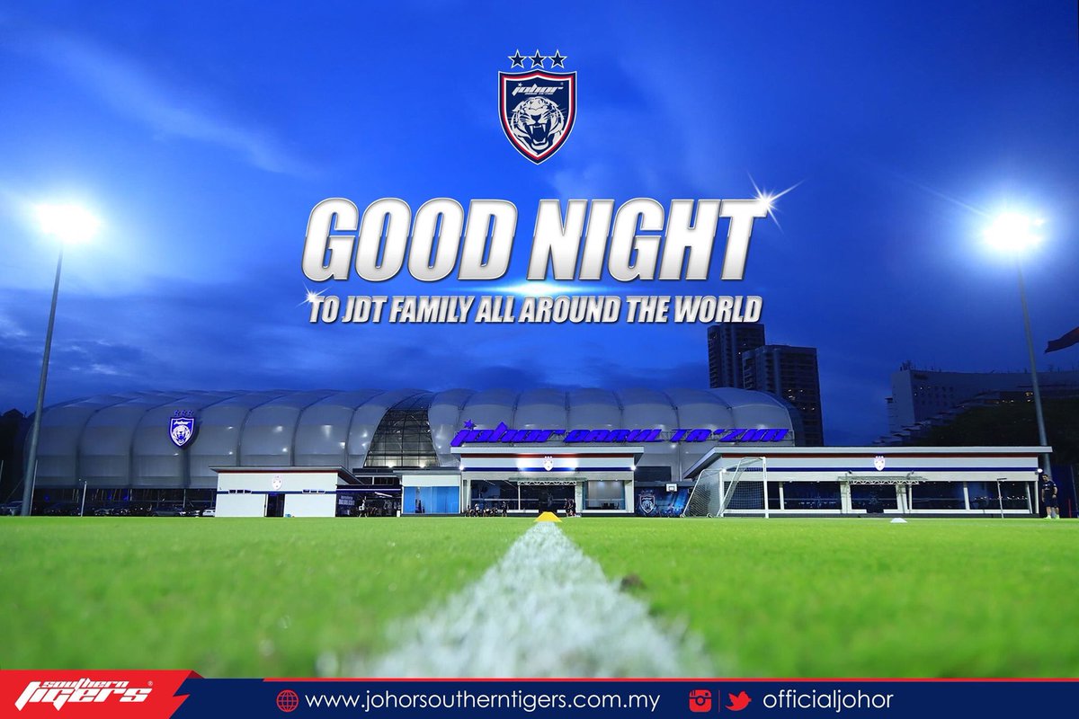 Good night to JDT Family all around the world.