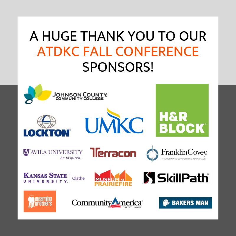 ATDKC's tweet photo. A huge thanks to our #ATDKC2019 Fall Conference Sponsors! Your contribution helps us make KC learning great! @HRBlock @JCCCtweet @UMKansasCity @Lockton @AvilaUniversity @KStateOlathe @museumatPF @terraconlife @franklincovey @SkillPath @eLearningBros @CommunityAmerCU @BakersManLLC https://t.co/E37TJHPQS2