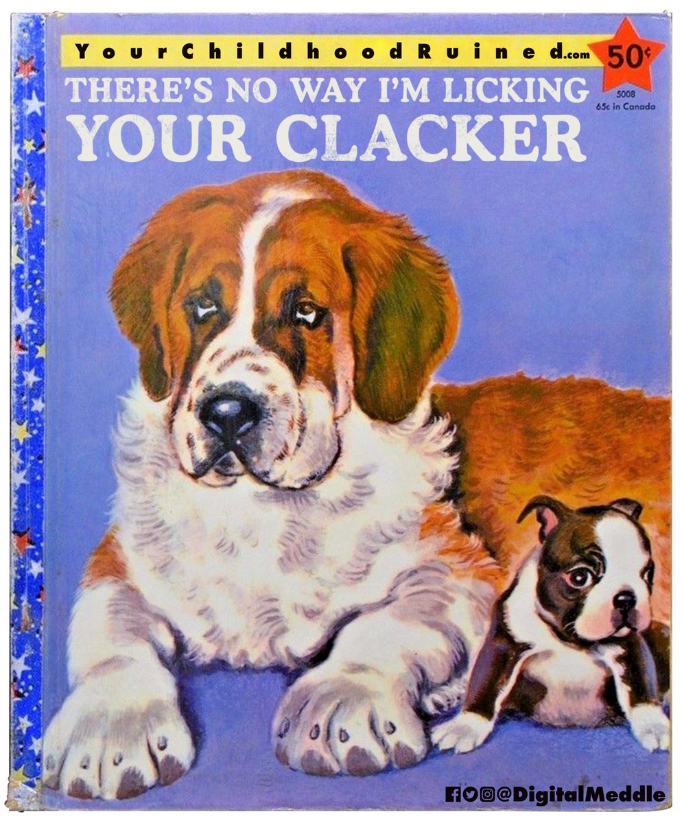 DigitalMeddle's tweet photo. #littlegoldenbook #childrensbook #parody #dog #clacker #yourchildhoodruined https://t.co/ls0vgmnlOI
