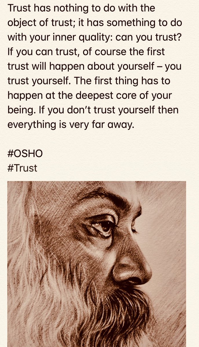 KrisBhattarai's tweet photo. Trust has nothing to do with the object of trust; it has something to do with your inner quality: can you trust? If you can trust, of course the first trust will happen about yourself – you trust yourself...
#OSHO
#Trust
#InnerQuality https://t.co/tT7Klp9yMX
