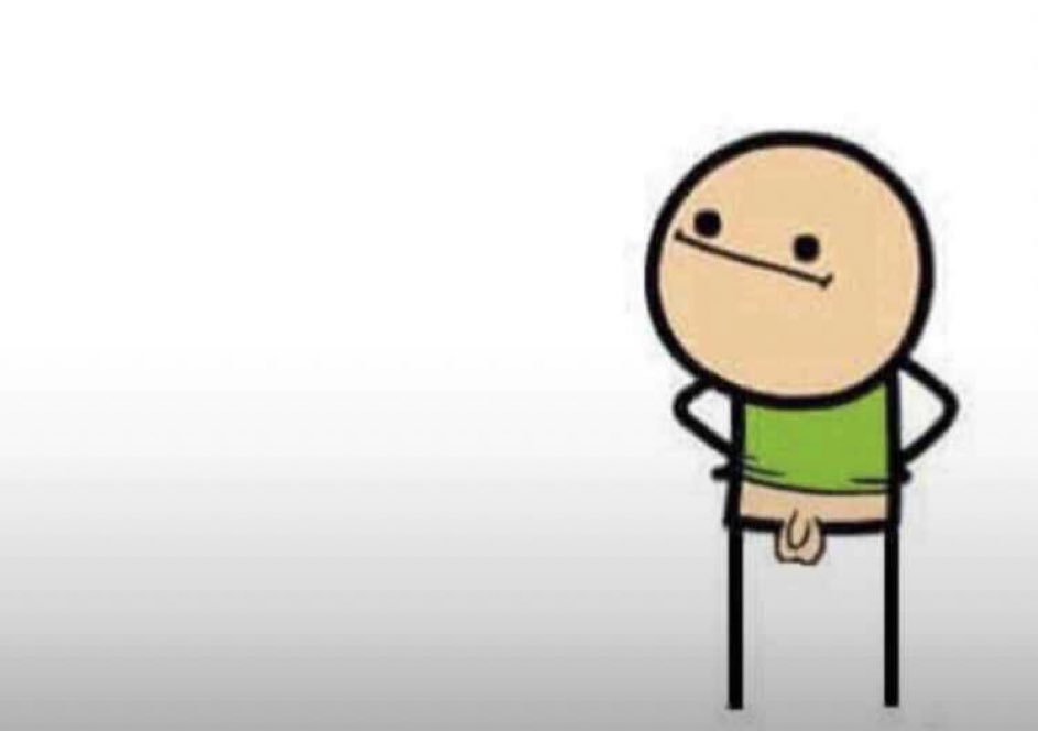 When I’m looking for my boxers and she flicks on the light without warning: