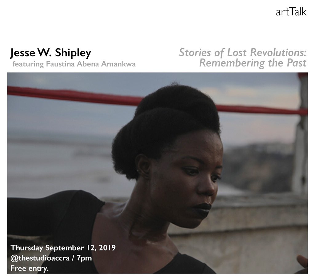 theStudioAccra's tweet photo. ArtTalk with:
Jesse W. Shipley / "Stories of Lost Revolutions: Remembering the Past"

Date: September 12, 2019
Venue: @thestudiaccra / 7pm // Free entry. https://t.co/PBp1Y1GeP4