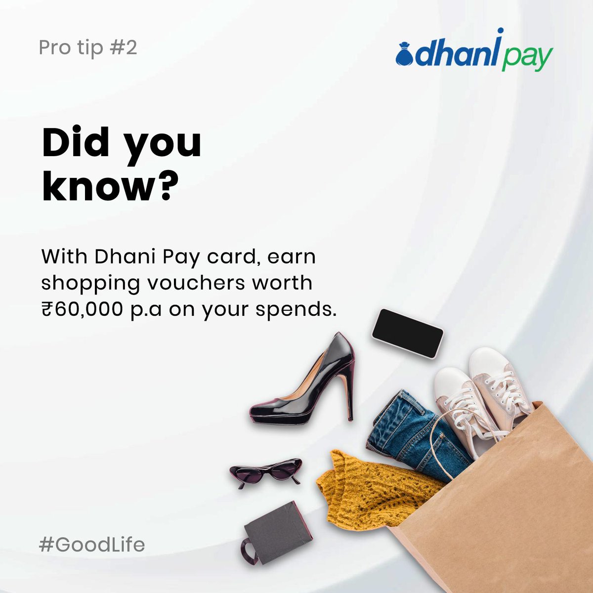 Get Dhani Pay card at nudg.in/dhpy and enjoy shopping vouchers worth Rs 60,000 p.a on your spends. #goodlife