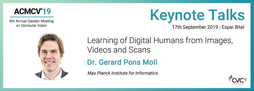CVC_UAB's tweet photo. #ACMCV is taking place this year on Sept. 17th at Espai BITAL! One of our invited speakers is Dr. Gerard Pons Moll, from the Max Planck Institute for Informatics. You are still in time to register 👇
https://t.co/PjkEyIwGnd https://t.co/mxDEUhlUFE