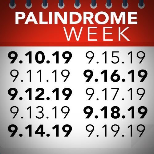 Happy #PalindromeWeek from MoMath! Since it’s the 19th year of the century and the 9th month of the year, you can read the dates, numerically, the same backwards or forwards starting 9-10-19 through 9-19-19. Try it yourself!