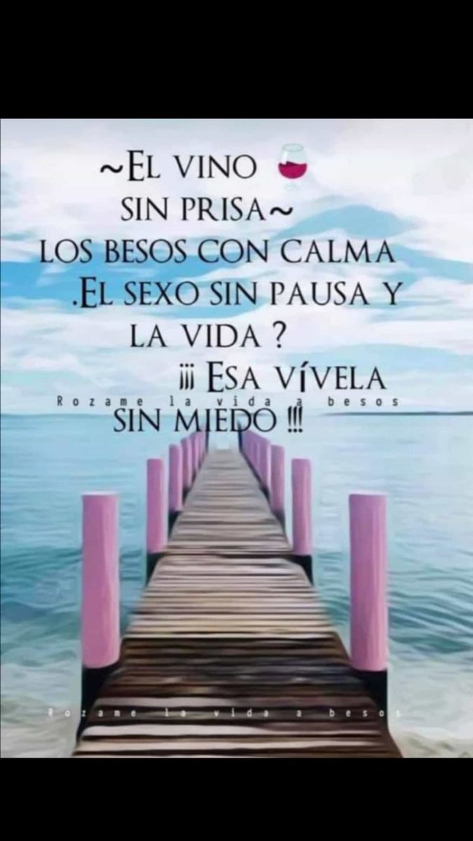 Frantas10's tweet photo. El vino, sin prisa
Los besos, con calma
El sexo, sin pausa
Y la vida SIN MIEDO
#FelizMartes #BuenMartes #viveatumanera #sincomplejo #nimiedo https://t.co/U9KdISylbl