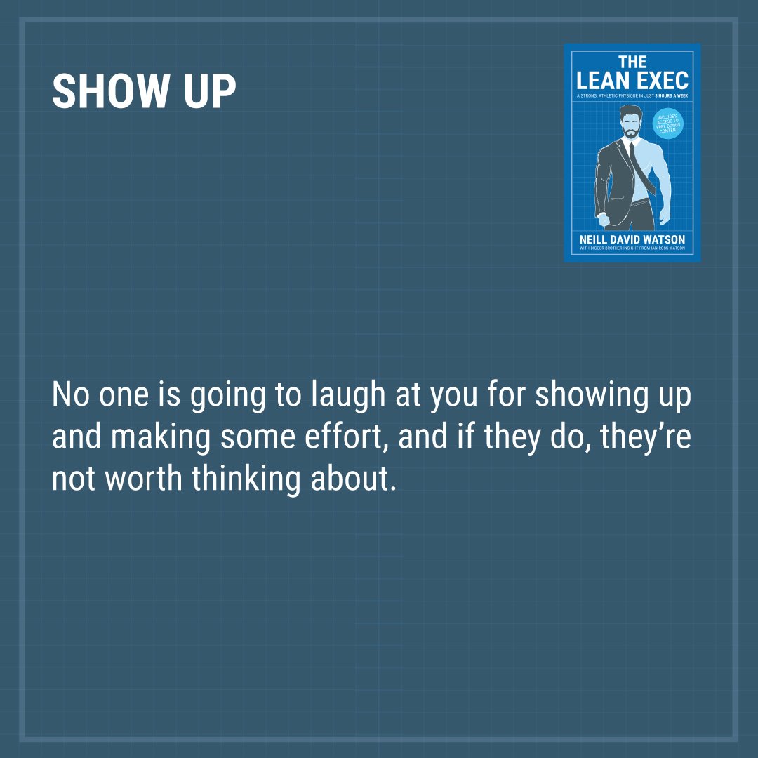 TheLeanExec's tweet photo. Show up! - No one is going to laugh at you for showing up and making some effort, and if they do, they're not worth thinking about.  #theleanexec #showup #fitness #motivation #MondayMotivation #MotivationMonday https://t.co/IMGooh2rDP