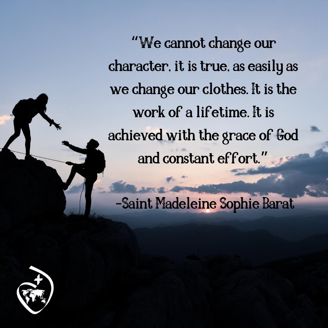 RSCJUSC's tweet photo. “We cannot change our character, it is true, as easily as we change our clothes. It is the work of a lifetime. It is achieved with the grace of God and constant effort.”
-Saint Madeleine Sophie Barat
#SaintMadeleineSophieBarat #LoveIsOurMission #CoeurValues #WeAreSacredHeart https://t.co/uT5lVODC6T