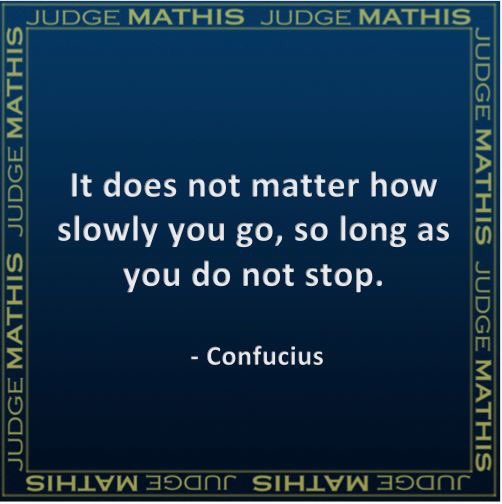 "It does not matter how slowly you go, so long as you do not stop." -Confucius #Quote