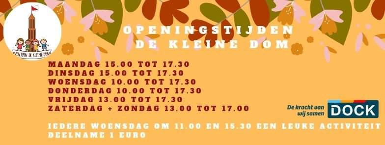 De openingstijden van De Kleine Dom zijn gewijzigd! Hier alle info: