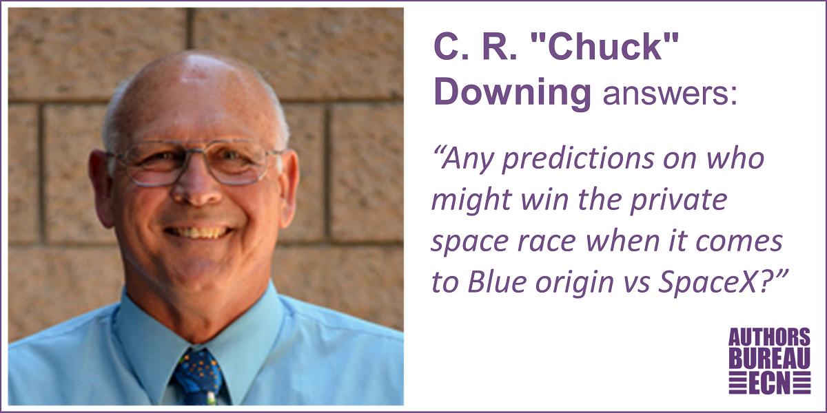 AuthorsBureau's tweet photo. C. R. "Chuck" Downing on "Any predictions on who might win the private #space race when it comes to Blue origin vs SpaceX? " https://t.co/YdKFYsD0cf @CRDowningAuthor @SpaceX @blueorigin https://t.co/ebR4FQk3Az