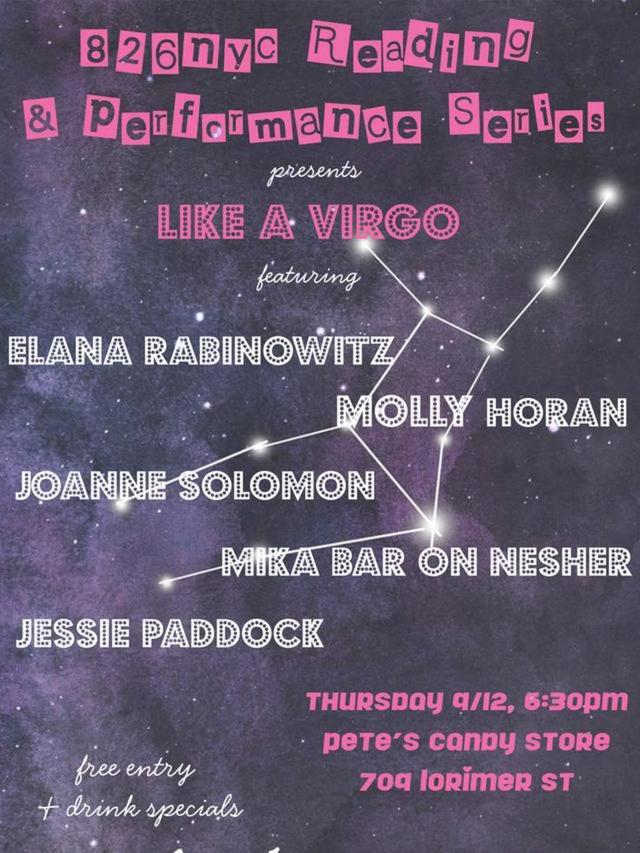 The 826NYC Reading Series is back with LIKE A VIRGO! This month features @ElanaRabinowitz <a href="/Molly_Horan/">Molly Horan</a> Joanne Solomon, <a href="/JessiePwrites/">Jessie Paddock</a> &amp;Mika Bar On Nesher, and is hosted by @daniellesinay with FREE entry and happy hour until 7pm! Enjoy readings from NY's finest writers &amp; 826NYC!
