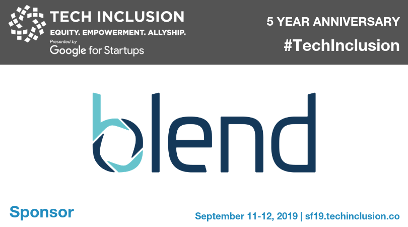 techinclusionco's tweet photo. Thank you @blendlabsinc for being a Supporting Sponsor of #TechInclusion 2019! And for sending your CEO & Head of DIB to talk candidly about your work. Come meet @usmith1709 @NGhamsari in a Fireside Chat on Sept 12! https://t.co/2JxEAM5bTB #focusonsolution https://t.co/aVLXHUClpQ
