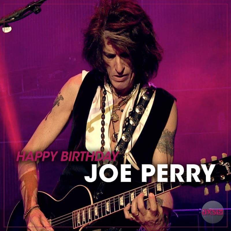 September 10th ... Happy 69th Birthday to guitarist Joe Perry from Aerosmith ... 