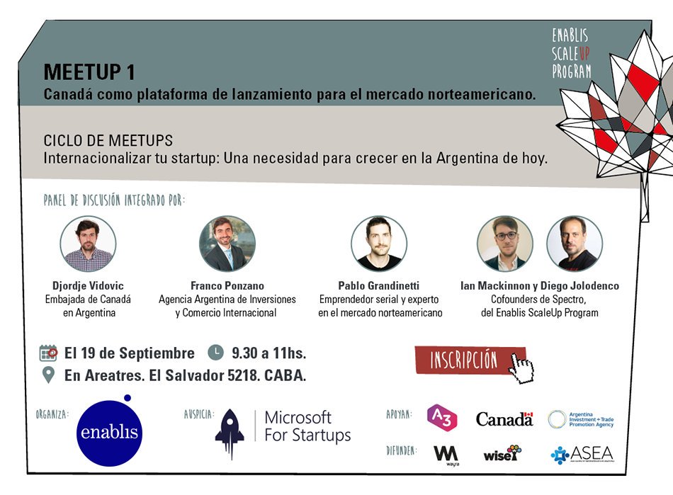 EnablisArg's tweet photo. No te pierdas el 1er MEETUP de @EnablisArg “Canadá como plataforma de lanzamiento para el mercado norteamericano” el 19/9 en @areatres
Porque #internacionalizar tu #startup es una necesidad en la Argentina de hoy
Inscribite en:  https://t.co/ad4cNXg49v https://t.co/XJD0ppJ7OF