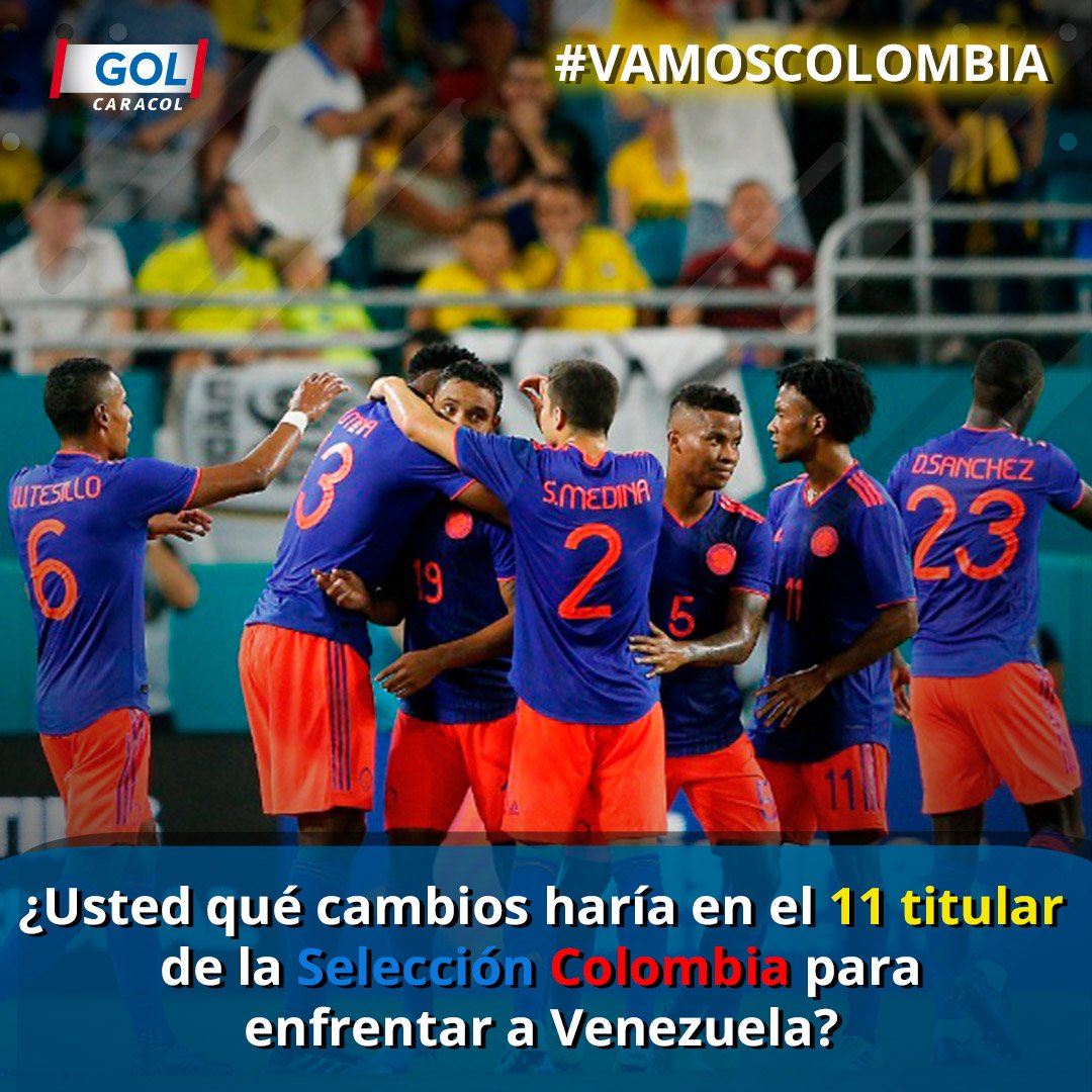 Gol Caracol Pa Twitter La Seleccion Colombia Juega Su Ultimo Partido Preparatorio En Estados Unidos Despues De Lo Visto Contra Brasil Cual Es Su Titular Contra Venezuela Escribanos Con El Ht Vamoscolombia