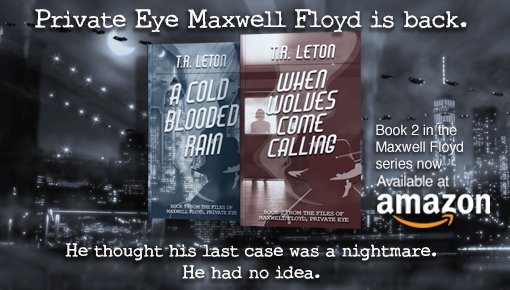 toddleton's tweet image. FINALLY! When Wolves Come Calling: Book 2 From the Files of Maxwell Floyd, Private Eye is NOW AVAILABLE on Kindle and in Paperback! #bookstagram #books #amwriting #MaxwellFloyd #Book2 #CrimeFiction #Noir