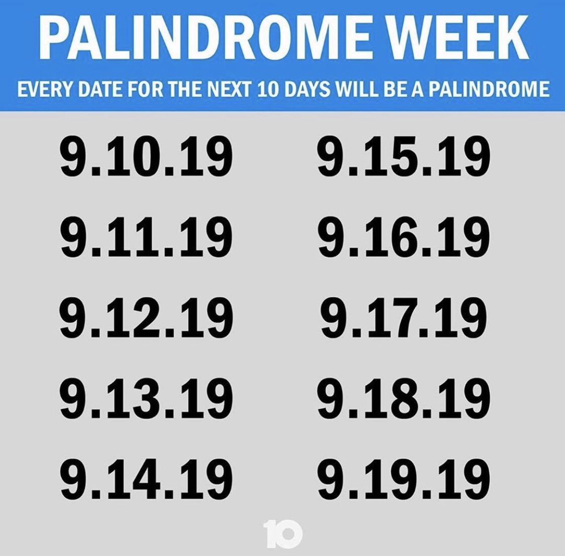 mshEducation's tweet photo. So... not only is today’s date, 9-10-19, a palindrome (assuming you write the date “American style”), but so is tomorrow’s and the next day’s... it’s #palindrome week! #mathnerdfun
(via @10TV) https://t.co/kxNdHCAxww