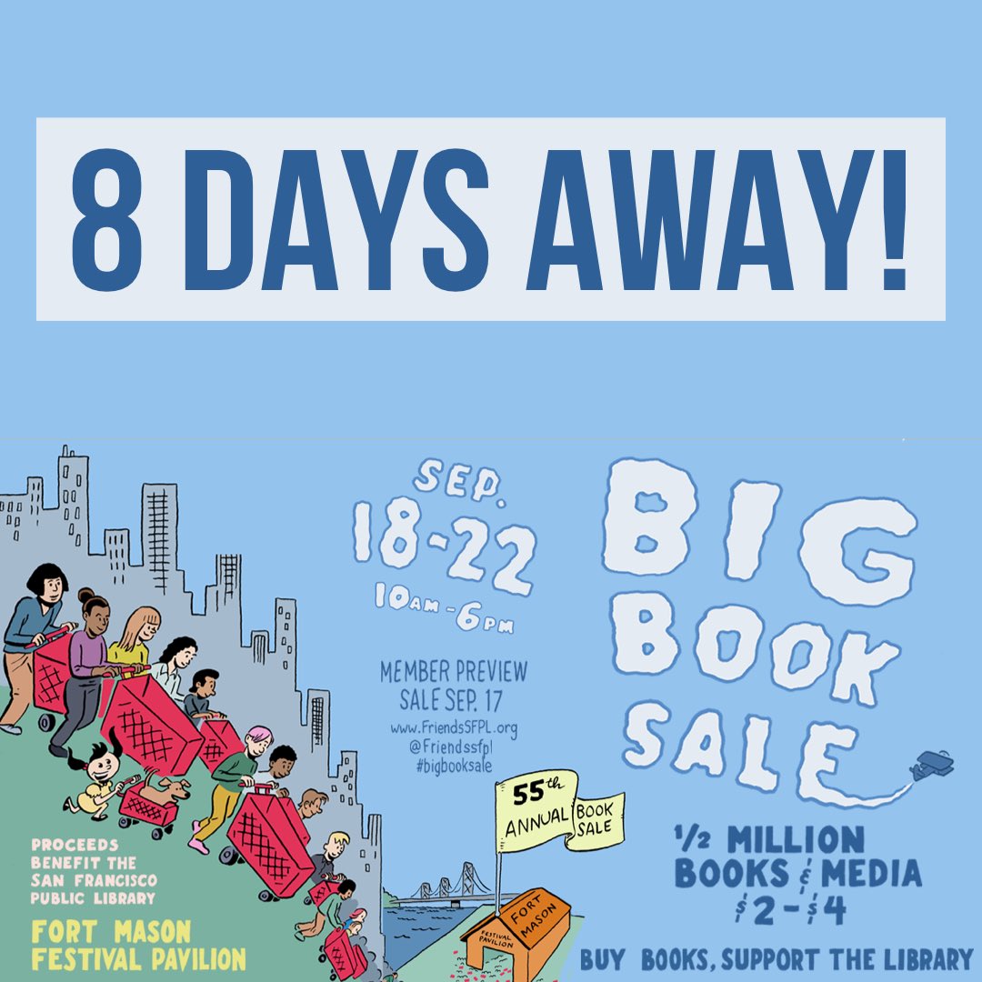 FriendsSFPL's tweet photo. 8 Days until the Big Book Sale! #CountdownToBBS⁠!⁠
.⁠
The BIGGEST book sale on the west coast is back! Come Sept 18-22 to the #BigBookSale at Fort Mason, Festival Pavilion. Proceeds go to @FriendsSFPL and their mission to support the @SFPublicLibrary #BuyBooksSupportLibraries https://t.co/eK7olQORB6