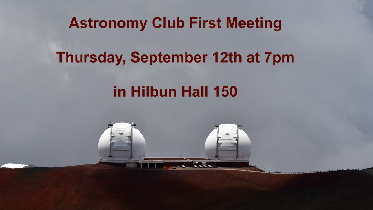 We are going to have our first Astronomy Club Meeting of the semester on Thursday, September  12th at 7pm in Hilbun 150. It’s going to be a clear sky so we are thinking to put telescopes around Hilbun during and after the meeting. There will be free pizza and everyone is welcome!