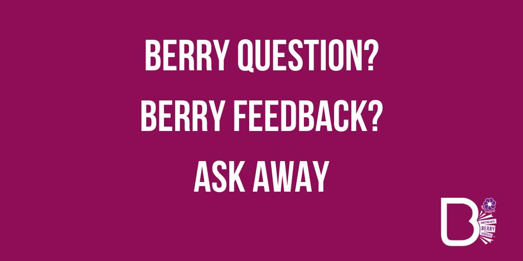 Berry question? Berry feedback? Ask away! #AskBerryWorld