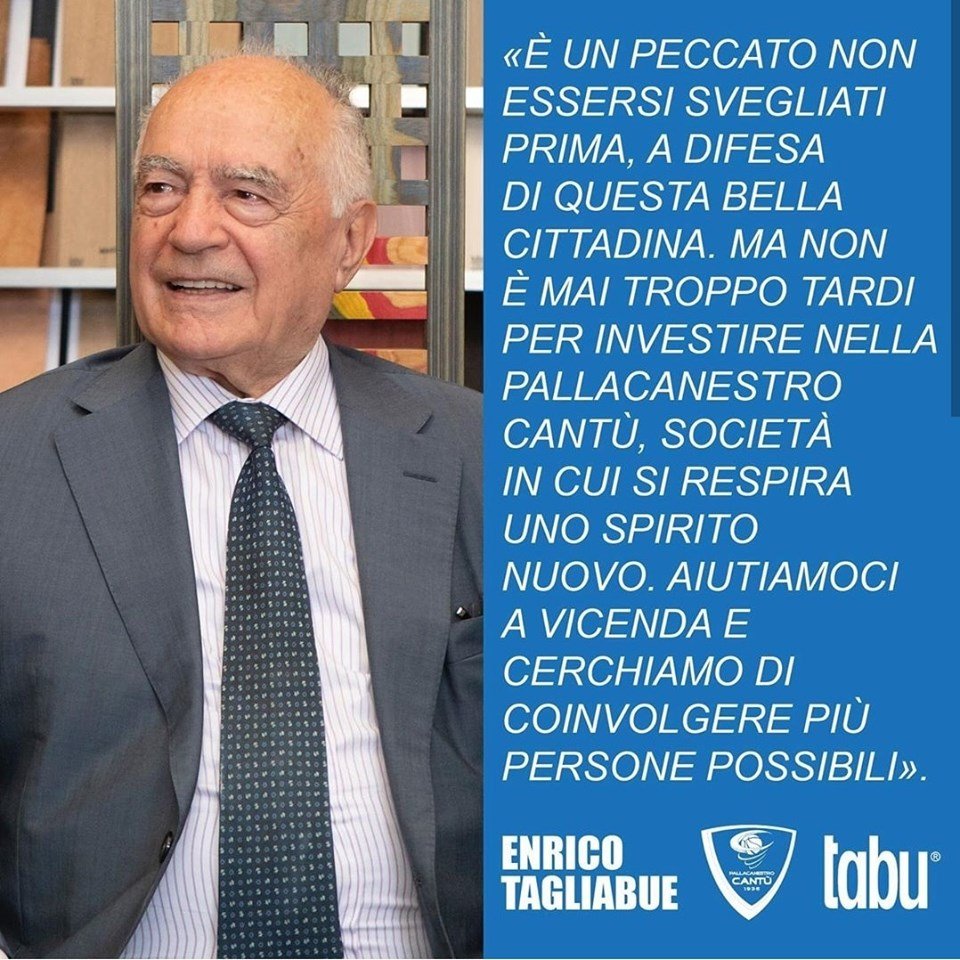 Our company was founded more than 90 years ago in Cantù, and we are proud official sponsors of the Basketball Cantù.
“There is a new spirit in this society. Let us help each other and try to involve as many people as possible". Enrico Tagliabue