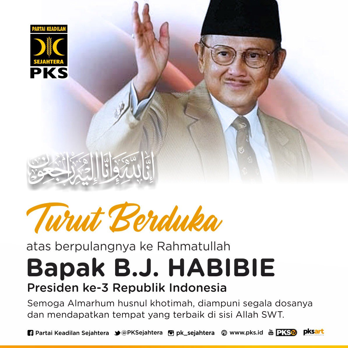 Innalillahi wa innailaihi rajiun. Allahummagfirlahu warhamhu wa afiihi wa'fuanhu..

Keluarga besar Partai Keadilan Sejahtera turut berduka cita atas meninggalnya cendekiawan dan Presiden RI ke- 3 Baharuddin Jusuf Habibie.