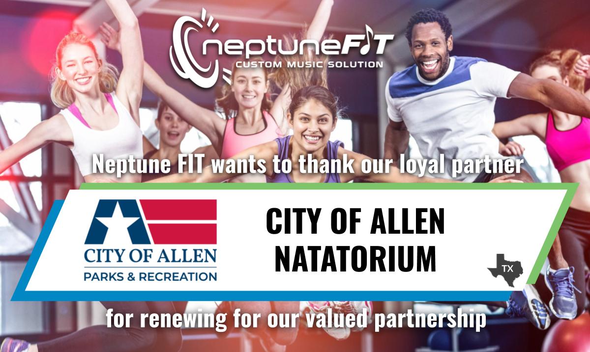 <a href="/NeptuneFIT/">Neptune FIT</a> would like to thank the City of Allen Parks and Recreation for renewing our valued partnership! We are delighted to continue providing you with energetic, 100% lyric-safe music and the professional radio sound everyone loves!