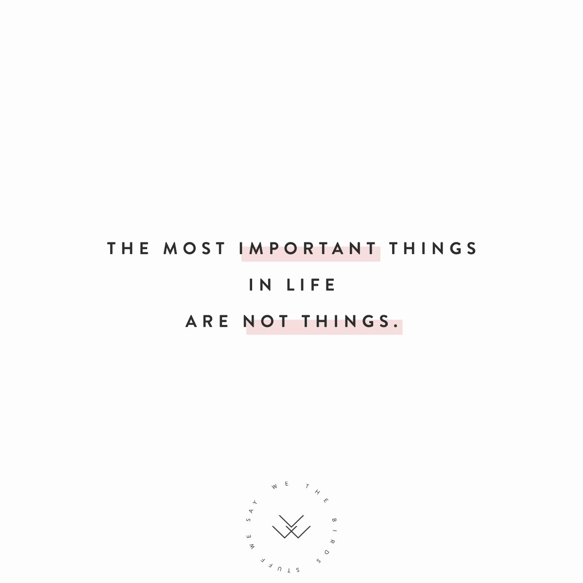 What’s most important to you? 💭 #wethebirds #stuffwesay