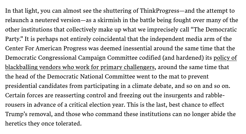 emorwee's tweet photo. @pareene This is the key paragraph, imo.
ThinkProgress's closure is just one part of a larger push by the Democratic Party to clamp down on liberal rabble-rousers in advance of the 2020 election. https://t.co/orhRXcGSzY