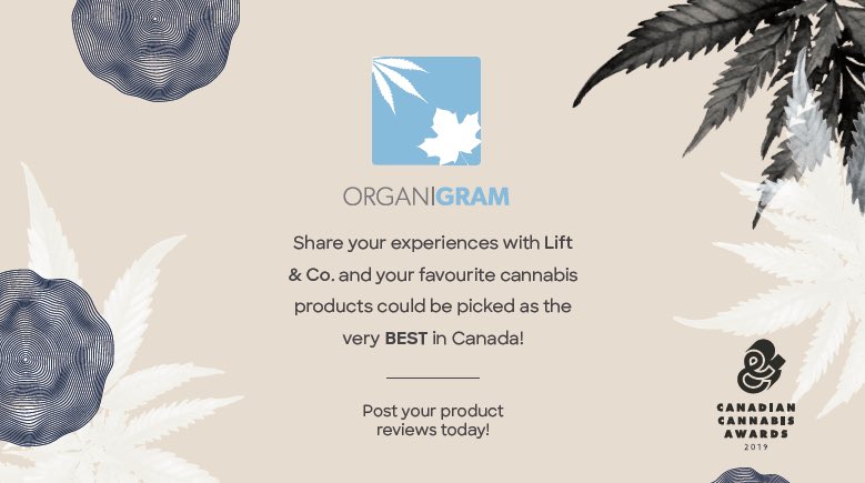 Want to share YOUR cannabis experiences with other patients? Post reviews on <a href="/liftandco/">Omid</a> today and your favourite products could be picked as the best in the country. All reviews posted between now and Oct. 25 will be considered for the 2019 #canadiancannabisawards!