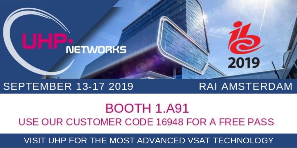 Visit UHP Networks at IBC 2019 at the RAI Convention Centre in Amsterdam, Booth 1.A91. 
Contact communications@uhp.net to book a meeting.
#IBC2019 #VSAT