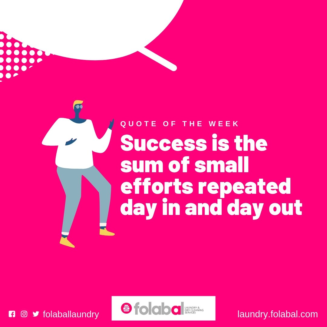Folaballaundry's tweet photo. #Quoteoftheweek ''Success is the sum of small efforts repeated day in and day out''

#keepmoving #wednesday #motivation #quote #qotd #workmode #lagos #lagosbusiness #lagosmums   #ikeja #agege #egbeda #ikotun #laundryserice https://t.co/KD4TBeOXRs