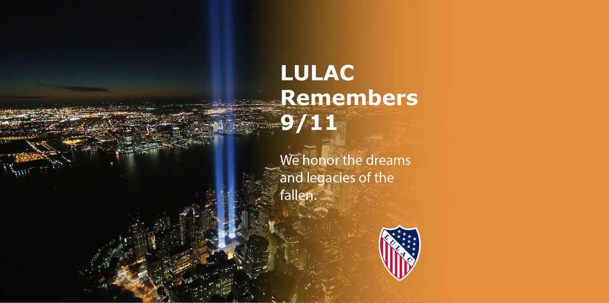 LULAC's tweet photo. Today, we remember and honor the fallen. We hope to carry their legacies and envision a better world, without violence or discrimination, for all. #NeverForget #September11 https://t.co/aeIPGcTNjz