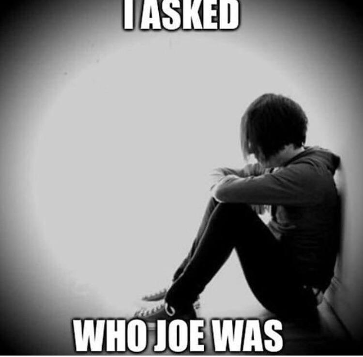 My friend asked. Who is Joe. Joe who Мем. Joe mama Мем. Who is Joe mama.