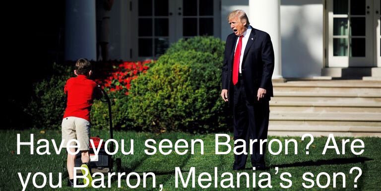 “She’s got a son, Barron.” <a href="/realDonaldTrump/">Donald J. Trump</a>