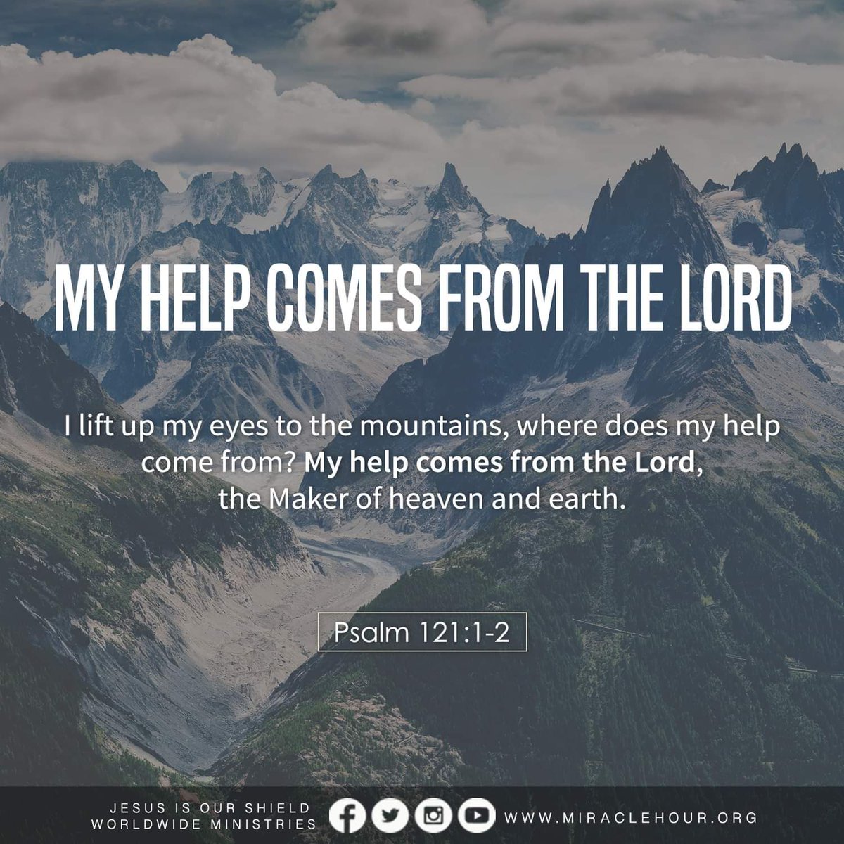 Jesus Is Our Shield I Lift Up My Eyes To The Mountains Where Does My Help Come From My Help Comes From The Lord The Maker Of Heaven And Earth