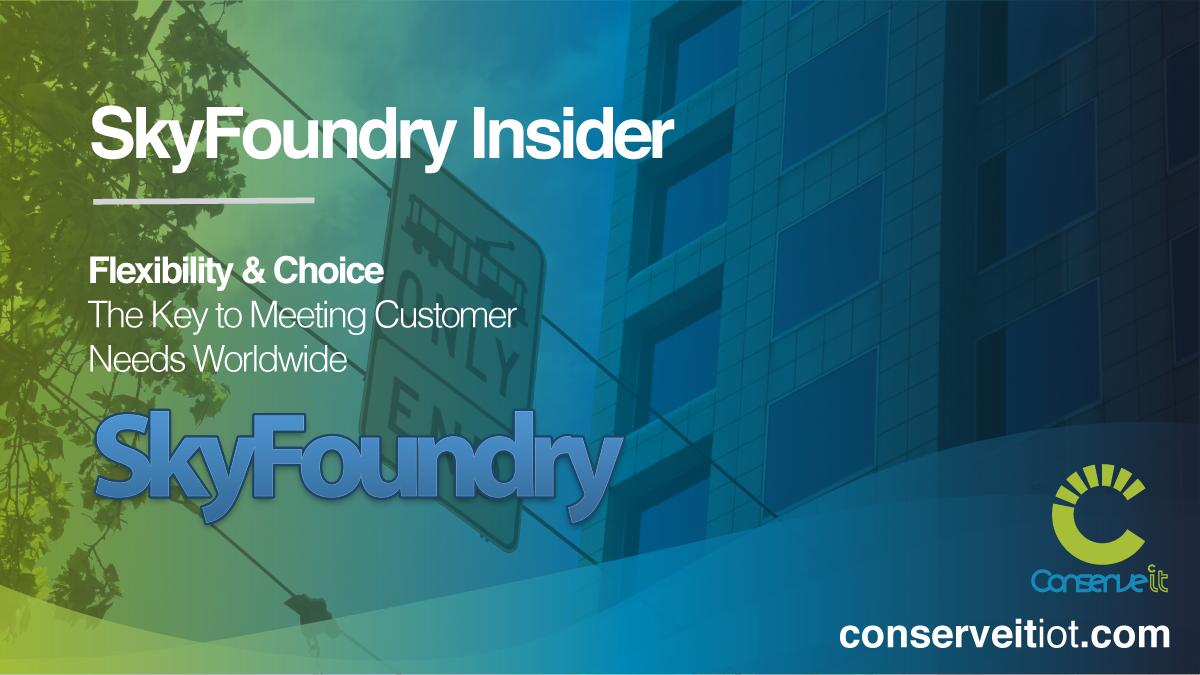 Flexibility &amp; Choice – The Key to Meeting Customer Needs Worldwide: <a href="/SkyFoundry/">SkyFoundry</a> Insider. Read More: conserveitiot.com/post/flexibili…