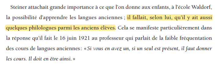 Mais  #Steiner tient à ce que les élèves puissent étudier les langues anciennes car il souhaite qu'il y ait des philologues parmi les anciens élèves...