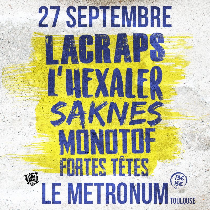 bimbamprod's tweet photo. 📢 Le 27 Septembre au @LeMetronum avec les frangins @LaCrapsOfficiel, @Saknesofficiel, @monolevrai, l'Hexaler et Fortes têtes!
Préventes -> https://t.co/j57ZMjsaRc https://t.co/ZAmSBKAkXp
