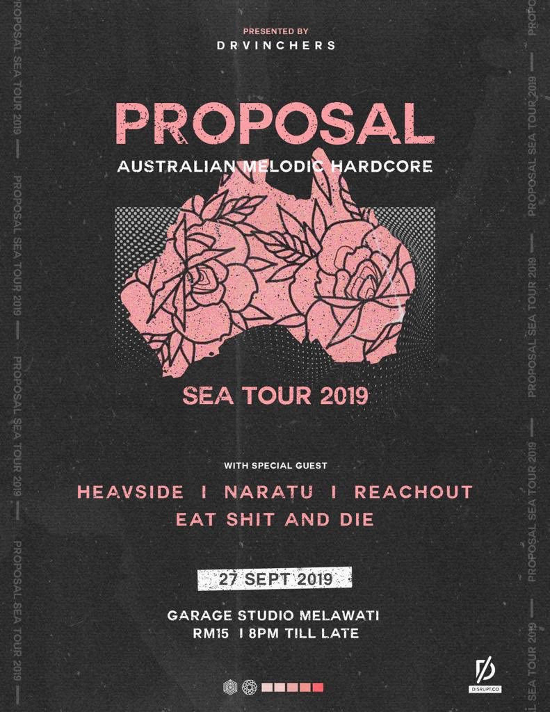 Proposal ( Australian Melodic Hardcore ) SEA TOUR 2019 with Naratu, Eat Shit And Die, Reach Out. 27th September ( Friday ) , Garage Studio , Rm15 at the door. Let’s go !
