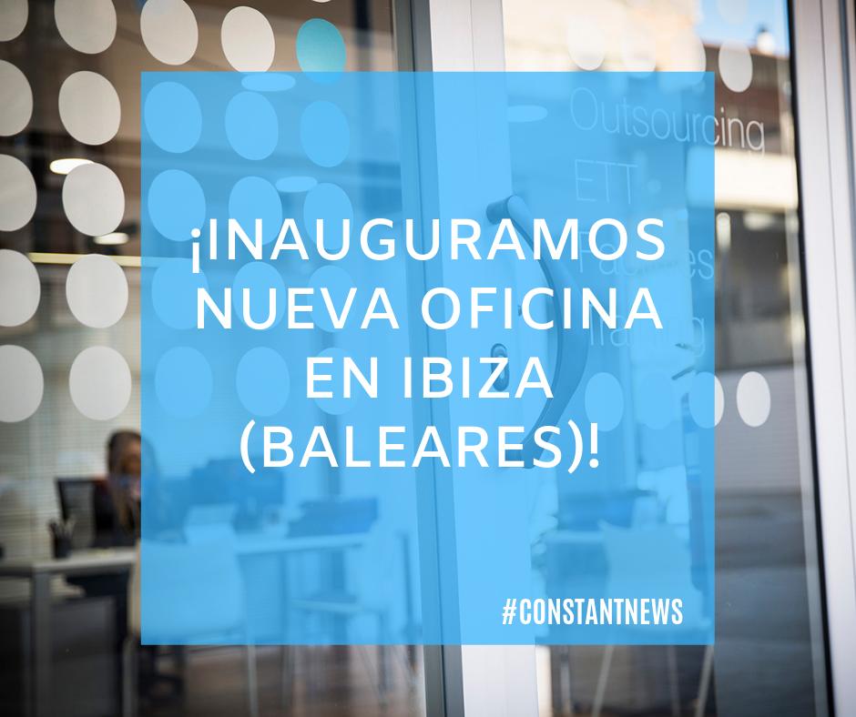 Grupo Constant sigue consolidando su presencia en las Islas Baleares🙌. Esta vez con la apertura de una nueva oficina en #Ibiza🏢 Lee la noticia completa aquí: bit.ly/2kFWu24